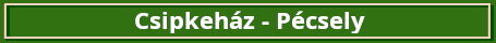Csipkehaz Pecsely zold
